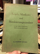 Kopf-, masken- und maskierungszauber in den antiken Hochkulturen, insbesondere des alten Orients