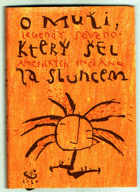 O muži, který šel za sluncem - legendy severoamerických Indiánů