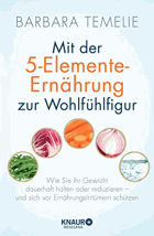 Mit der 5-Elemente-Ernährung zur Wohlfühlfigur