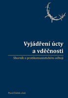 Vyjádření úcty a vděčnosti - sborník o protikomunistickém odboji