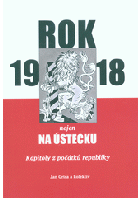 Rok 1918 nejen na Ústecku - kapitoly z počátků republiky