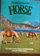 The Horse - the complete book of horses and horsemanship.