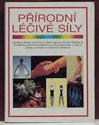 Přírodní léčivé síly - likvidace stresu a strachu, léčení jógou, účinná meditace, ...