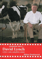 David Lynch - vlastními slovy - výběr z jeho nejlepších citátů