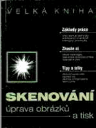 Velká kniha skenování - úprava obrázků a tisk