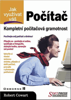Jak využívat váš počítač - kompletní počítačová gramotnost