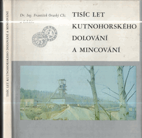 Tisíc let kutnohorského dolování a mincování