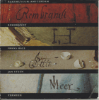 Frans Hals, Jan Steen, Rembrandt, Vermeer