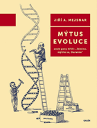 Mýtus evoluce, aneb, Geny křičí