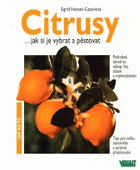 Citrusy - jak si je vybrat a pěstovat - podrobné návody pro nákup, řez, výsadbu a ...