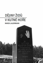 Dějiny Židů v Kutné Hoře KUTNÁ HORA