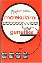 Molekulární genetika - vysokoškolská učebnice pro přírodovědecké fakulty
