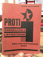 Fakta a cifry proti Trockistické oposici. Podle ruského materiálu, vydaného pro členy strany ...