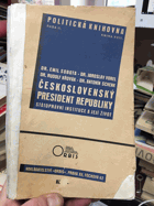 Československý president republiky - státoprávní instituce a její život