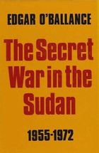 The secret war in the Sudan, 1955-1972.
