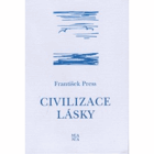 Civilizace lásky - druhá rozprava o smyslu dějin a člověkově poslání ve světě