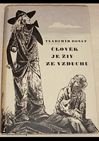 Člověk je živ ze vzduchu - Román o podivném životě mistra Anachrona a jeho žáka Petra ...