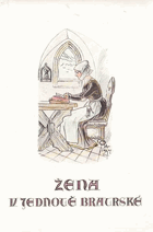 Žena v Jednotě bratrské - zásady, postavy a dědictví.