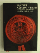 Pražské národní výbory - vývoj jejich organizace v letech 1945-65.