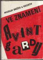 Ve znamení avantgardy Ohlas zápasů Komunistické strany Československa v kultuře našich ...