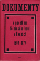 Dokumenty k počátkům dělnického hnutí v Čechách 1864-1874