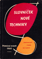 Slovníček nové techniky - malá ilustrovaná encyklopedie vědy a techniky