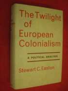 The twilight of European colonialism - a political analysis