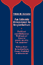 An Islamic response to imperialism - political and religious writings of Sayyid Jamal ad-Din
