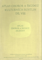 Atlas chorob a škůdců zeleniny. Atlas chorob a škůdců kulturních rostlin 8