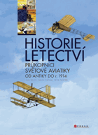 Historie letectví - průkopníci světové aviatiky od antiky do r. 1914