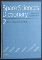Space sciences dictionary VOL 2. English, french, german, spanish, portuguese, russian. 2, Motion. ...