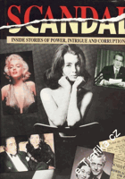 Scandal. Inside Stories of Power, Intrigue and Corruption