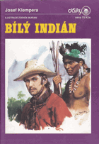 Bílý Indián O A. V. Fričovi Dálky ; Sv. 12/1991