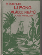 Li Fong - vládce pirátů. Nebezpečná dobrodružství v čínských mořích