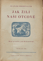 Jak žili naši otcové - mezi písmáky pod Krkonošemi. Krkonoše