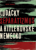 Ľudácky separatizmus a hitlerovské Nemecko.
