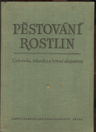 Pěstování rostlin - Učebnice pro vys. školy zeměd. Díl 3, Cukrovka, čekanka a krmné ...