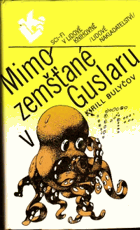 Mimozemšťané v Guslaru - soubor vědecko-fantastických povídek a novel