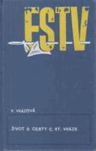 Život a cesty E.St.Vráze Vráz