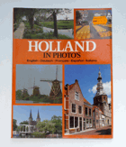 Holland in Photos. English - Deuch - French - Spanish - Italiano