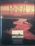 Dutch gold, solid gold - reality and gloss of a man-made land = werkelijkheid en schone schijn van ...