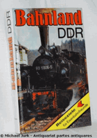 Bahnland DDR. Reiseziele für Eisenbahnfreunde