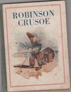 Robinson Crusoe. Podivuhodné příhody Robinsonovy na pustém ostrově