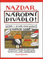 Nazdar, Národní divadlo! - příběh o divadle, které postavil národ sobě!