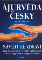 Ájurvéda česky - návrat ke zdraví - věda o zdravém a šťastném životě