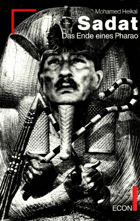 Sadat. Das Ende eines Pharaos. Eine politische Biographie