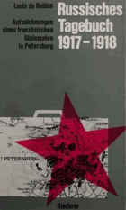 Russisches Tagebuch 1917 - 1918. Aufzeichnungen eines französischen Diplomaten in Petersburg.