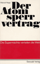 Der Atomsperrvertrag; die Supermächte verteilen die Welt