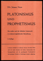 Platonismus und Prophetismus - die antike und die biblische Geisteswelt in strukturvergleichender ...