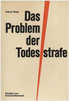 Das Problem der Todesstrafe. Studien zur Kriminaltherapie